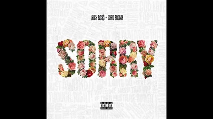 Rick Ross ft. Chris Brown - Sorry
