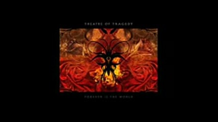 Theatre Of Tragedy - Forever Is The World ( Full Album2009)