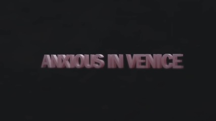 Superhumanoids - Anxious In Venice