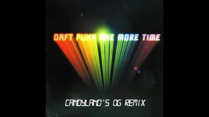 Daft Punk - One More Time (candyland Og Remix)