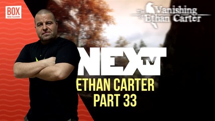 NEXTTV 013: The Vanishing of Ethan Carter (Част 33) Яни от Монтана