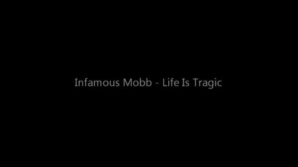 Infamous Mobb - Life Is Tragic [1996]
