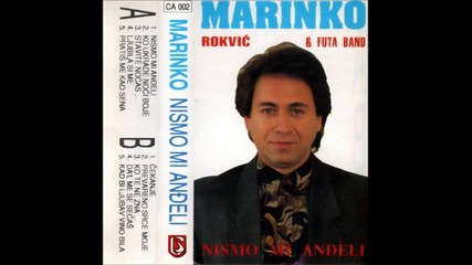 Marinko Rokvic - Nit sa tobom nit bez tebe