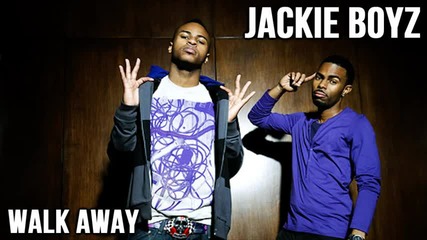 Jackie Boyz - Walk Away 