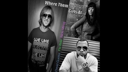 David Guetta, Flo Rida & Nicki Minaj - Where Them Girls At ( Nicky Romero Remix)