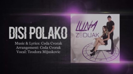 Luna - Disi Polako - Audio 2017hd