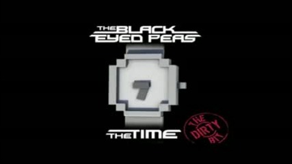 The Black Eyed Peas - The Time (dirty Bit) (audio) 
