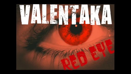 valentaka - red eye 