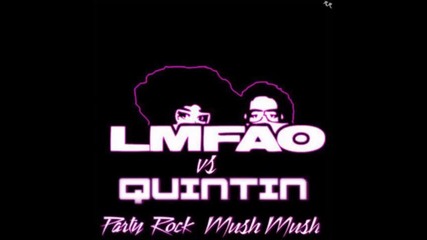 Lmfao & Bassjackers – Party Rock Mush Mush ( Quintin Bootleg )