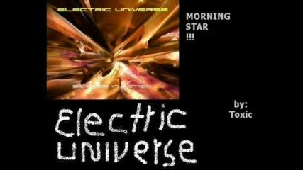 Electric Universe - Morning Star