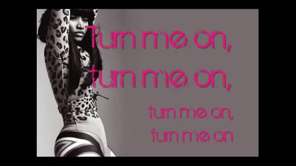 Nicki Minaj - Turn Me On (lyrics On Screen)