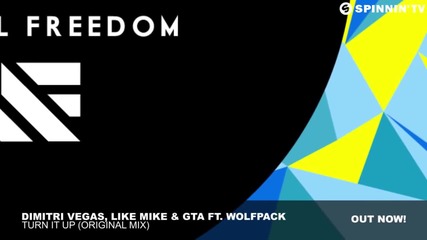 Dimitri Vegas_ Like Mike & Gta Ft. Wolfpack - Turn It Up (original Mix)