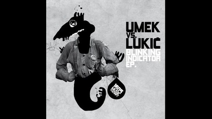 Umek vs. Lukic - Blinking Indicator