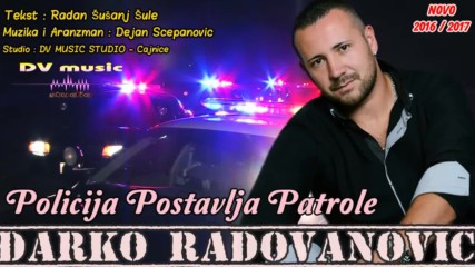 Darko Radovanovic - Policija postavlja patrole- 2016_2017