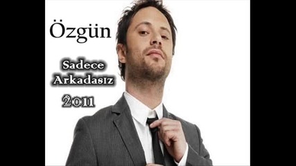 Ozgun - Sadece Arkadasiz (2011)