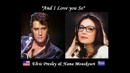 Elvis Presley - Nana Mouskouri - And I Love you So