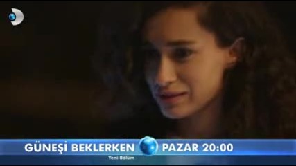 Gunesi Beklerken 44. Bolum Fragmani