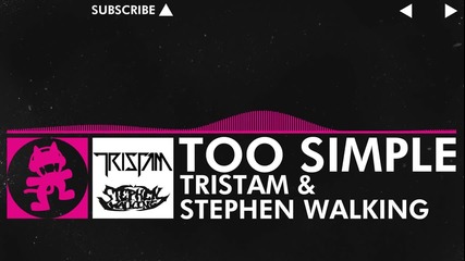 [drumstep] - Tristam & Stephen Walking - Too Simple [monstercat Release]