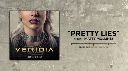 Veridia - Pretty Lies_ feat. Matty Mullins