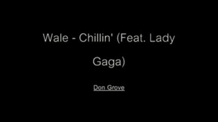 Wale - Chillin Feat. Lady Gaga. New 2009 Hot Hip Hop Rnb.avi