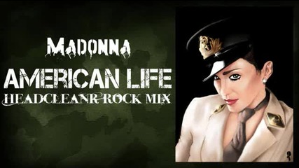 Madonna - American Life (headcleanr Rock Mix)