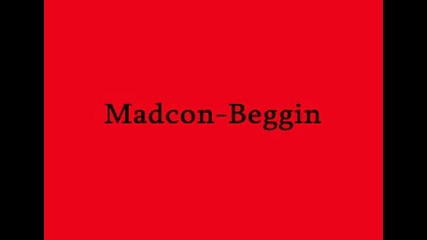 Madcon - Beggin