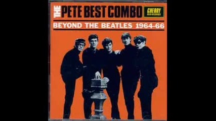 The Pete Best Combo - If You Can't Get Her