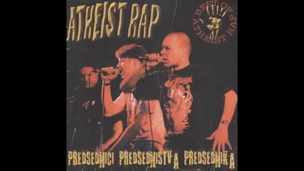Atheist Rap - Ora je pravi nacin da - (Audio 2001)