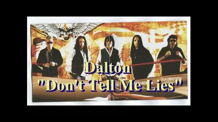 Dalton - Don't Tell Me Lies