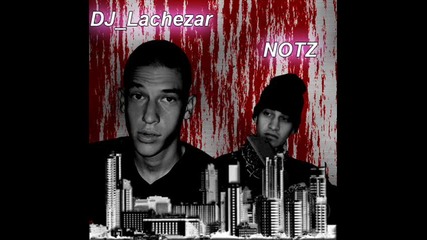 Notz Feat Dj Lachezar I talk to you last time Remix