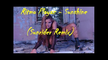 !!! New House !!! Ritmo Playaz - Sunshine ( Sunrider Remix ) 