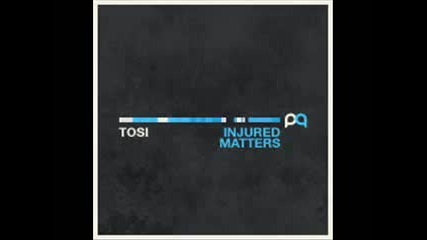 Tosi - Injured Matters