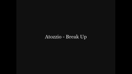 Atozzio - Break Up