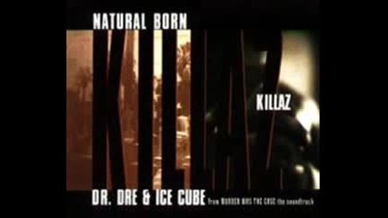 Dr.dre feat. Ice Cube - Natural Born Killaz