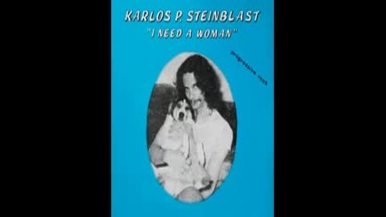 Karlos P. Steinblast - I Need A Woman [ full album 1981] progressive rock Usa