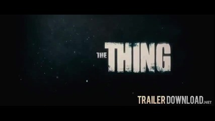 The Thing (нещото) Официален трийлър