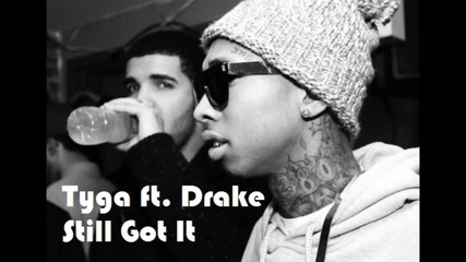 Tyga ft. Drake - Still Got It lyrics