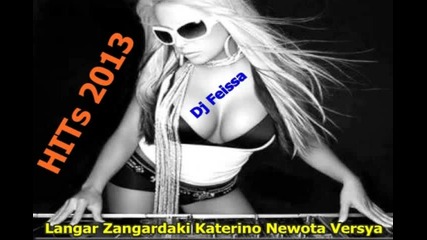 New Dj Feisa 2013 Langar Zangardaki Katerino Nowata Versya