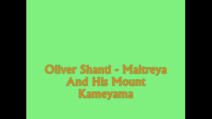 Oliver Shanti - Maitreya And His Mount Kameyama