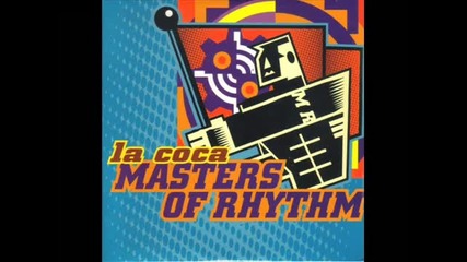 Masters of Rhythm - La Coca