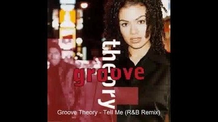 Groove Theory - Tell Me (r&b Remix)