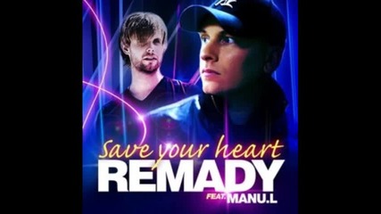 Remady Ft. Manu - L - Save Your Heart ( Laurent Wolf Remix)