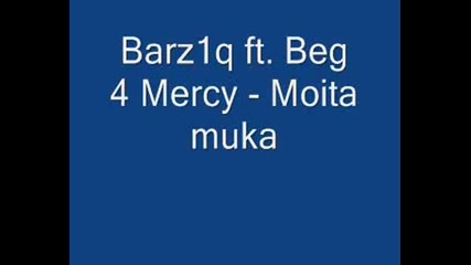 Barz1q Ft. Beg 4 Mercy - Moita Muka