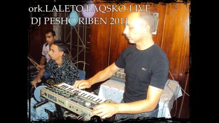 ork.laleto I Aqsko-live Dj Pesho Riben 2011