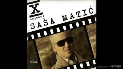 Sasa Matic - Nista nije zauvek - (Audio 2011) (2)