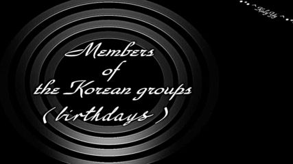 ♡ birthdate Members ♡ (bts, Btob, B2st, Infinite, Exo)