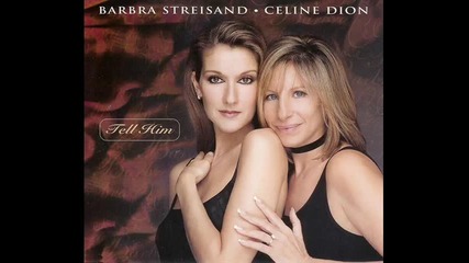 {sun} Celine Dion and Barbra Streisand - Tell him + Бг Превод