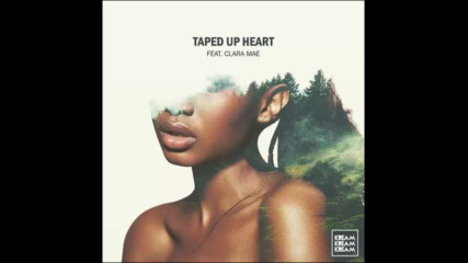 *2017* Kream ft. Clara Mae - Taped Up Heart ( Alex Baker remix )