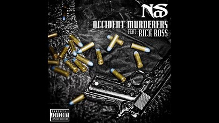 Nas ft. Rick Ross - Accident Murderers