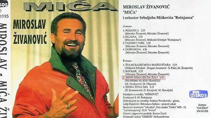 Miroslav Zivanovic Mica - Mene nema ko da zali
